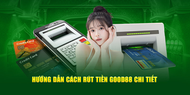 Hướng dẫn rút tiền nhanh lẹ